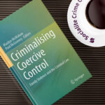 Criminalising Coercive Control: Family Violence and the Criminal Law