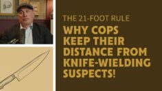 How Cops Are Trained: The 21 Foot Rule